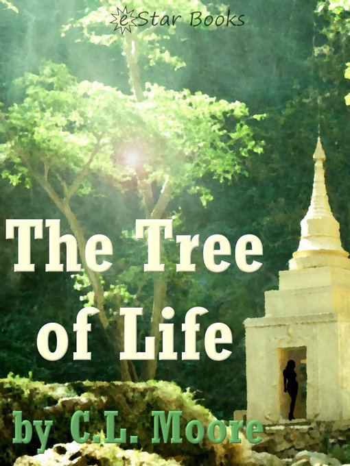 Title details for The Tree of Life by C. L. Moore - Available